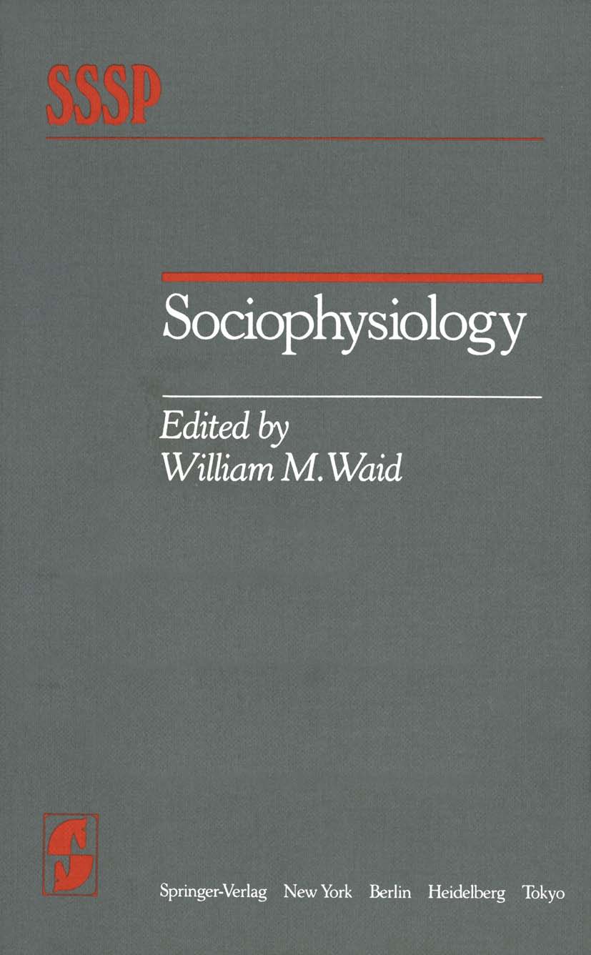 Titlebook: Sociophysiology; William M. Waid Book 1984 Springer-Verlag New York Inc. 1984 Arousal.Interaktion.Psychophysiologie.psychology.therapy Titlebook: Sociophysiology; William M. Waid Book 1984 Springer-Verlag New York Inc. 1984 Arousal.Interaktion.Psychophysiologie.psychology.therapy