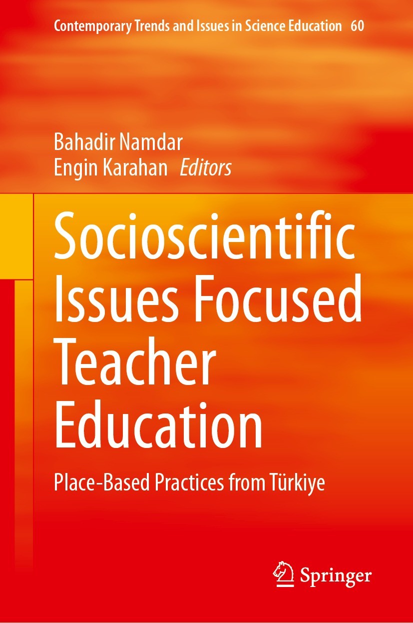 Titlebook: Socioscientific Issues Focused Teacher Education; Place-Based Practice Bahadir Namdar,Engin Karahan Book 2024 The Editor(s) (if applicable) Titlebook: Socioscientific Issues Focused Teacher Education; Place-Based Practice Bahadir Namdar,Engin Karahan Book 2024 The Editor(s) (if applicable)