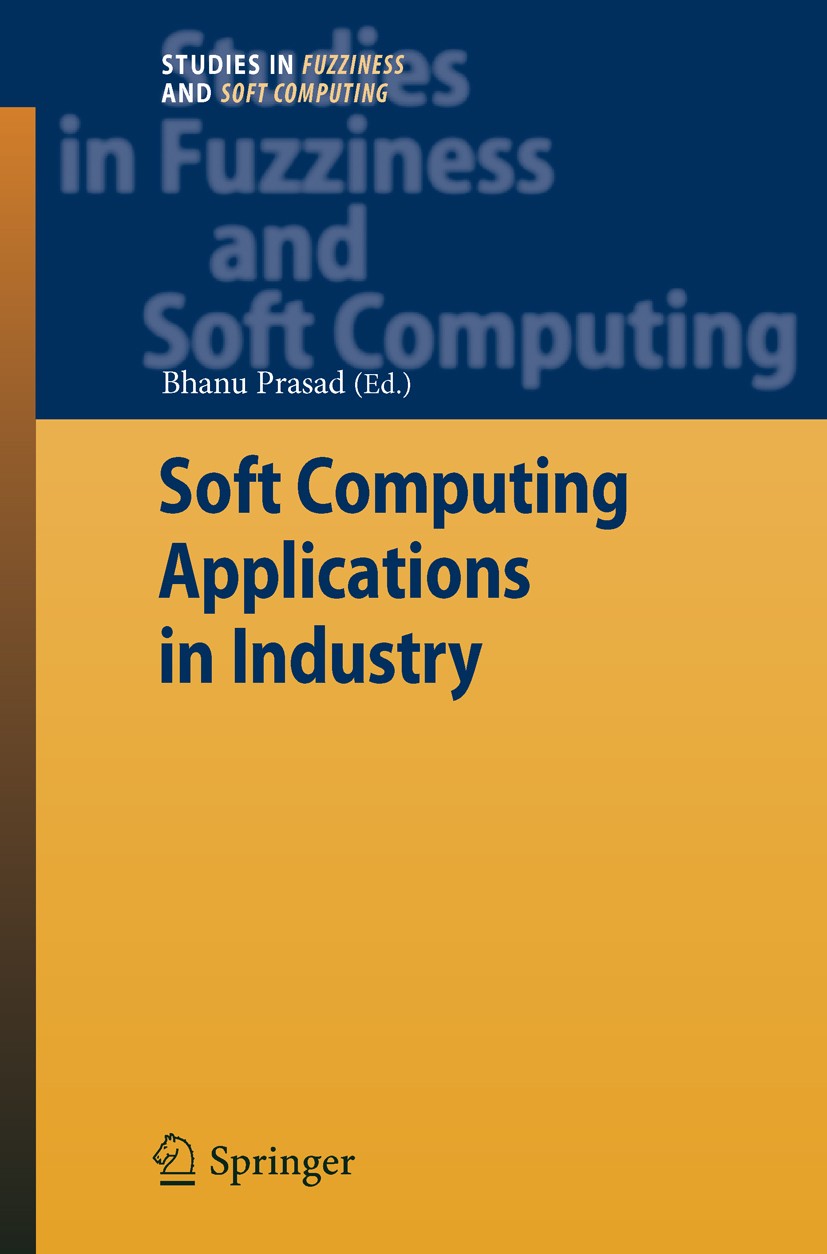 Titlebook: Soft Computing Applications in Industry; Bhanu Prasad Book 2008 Springer-Verlag Berlin Heidelberg 2008 Markov.Markov model.Statistica.algo Titlebook: Soft Computing Applications in Industry; Bhanu Prasad Book 2008 Springer-Verlag Berlin Heidelberg 2008 Markov.Markov model.Statistica.algo