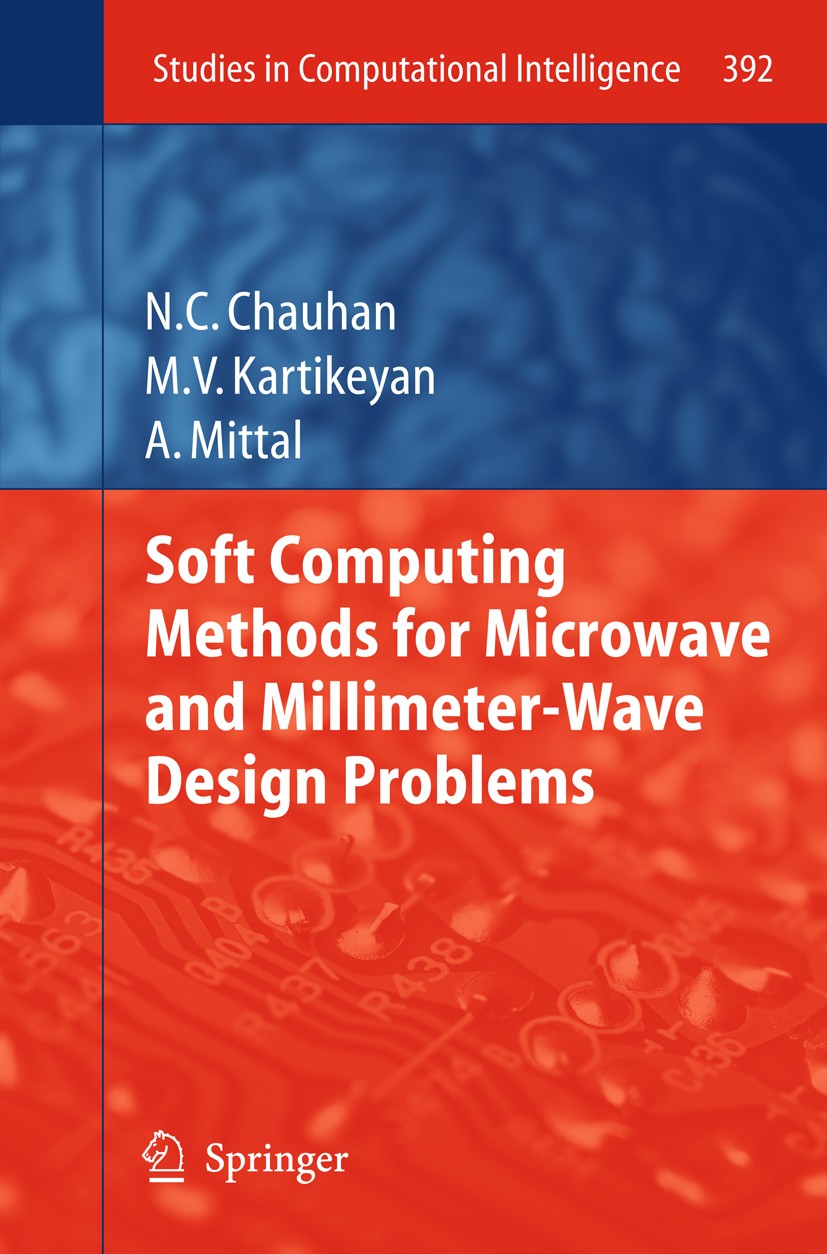 Titlebook: Soft Computing Methods for Microwave and Millimeter-Wave Design Problems; Narendra Chauhan,Machavaram Kartikeyan,Ankush Mitt Book 2012 Spr Titlebook: Soft Computing Methods for Microwave and Millimeter-Wave Design Problems; Narendra Chauhan,Machavaram Kartikeyan,Ankush Mitt Book 2012 Spr