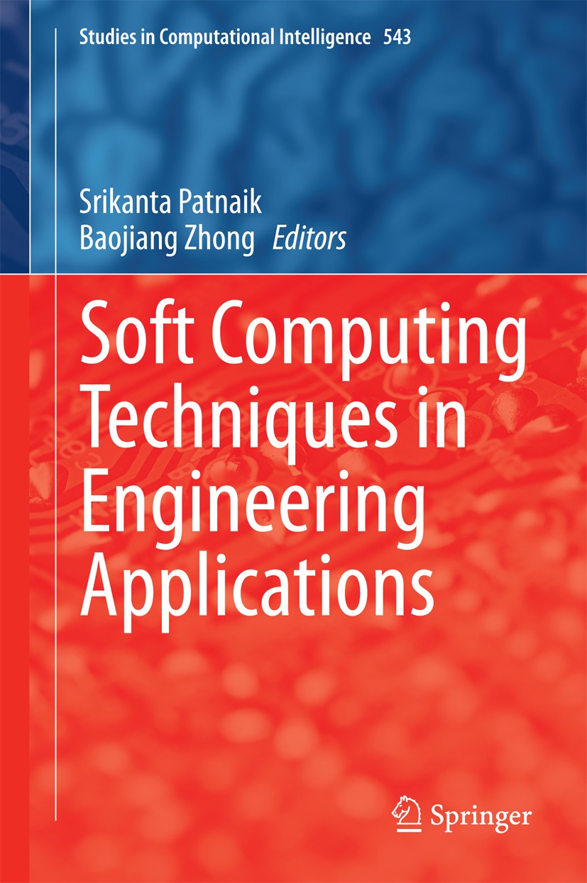 Titlebook: Soft Computing Techniques in Engineering Applications; Srikanta Patnaik,Baojiang Zhong Book 2014 Springer International Publishing Switzer Titlebook: Soft Computing Techniques in Engineering Applications; Srikanta Patnaik,Baojiang Zhong Book 2014 Springer International Publishing Switzer