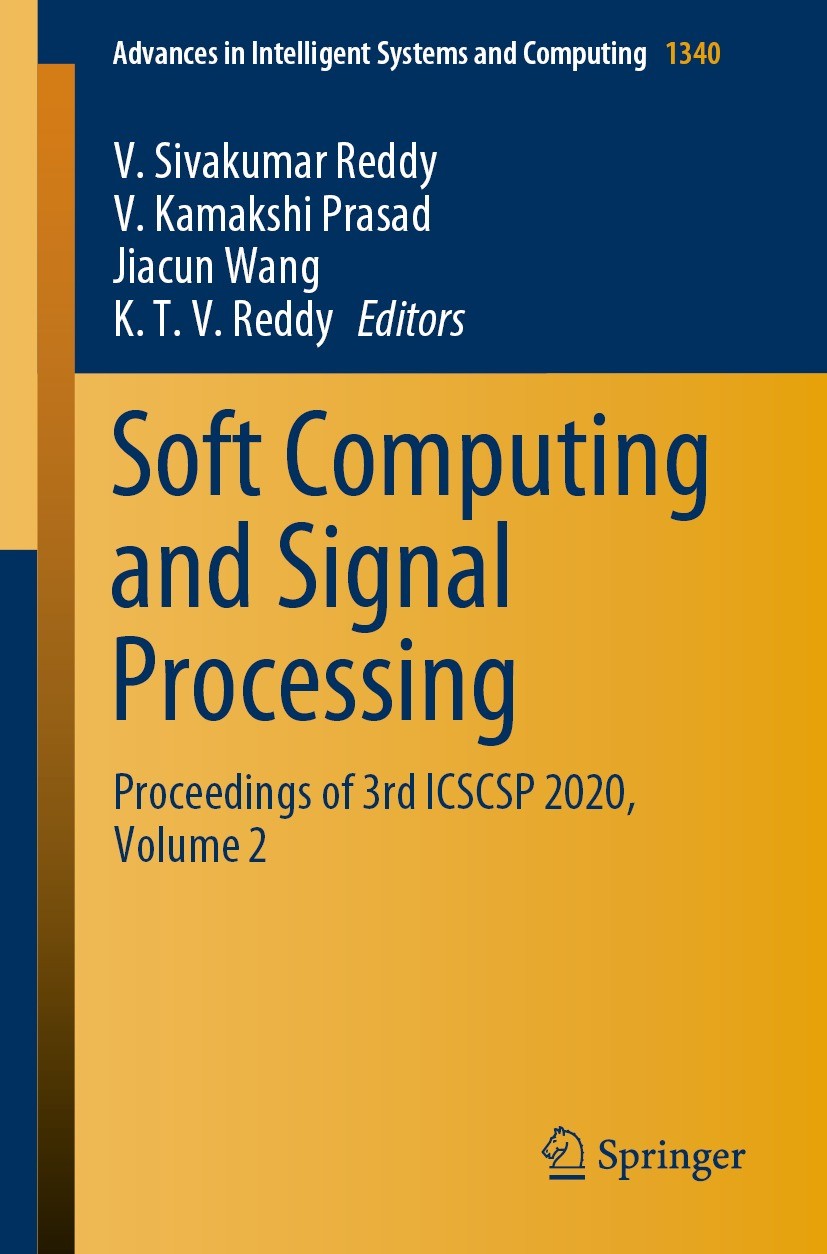 Titlebook: Soft Computing and Signal Processing; Proceedings of 3rd I V. Sivakumar Reddy,V. Kamakshi Prasad,K. T. V. Red Conference proceedings 2022 T Titlebook: Soft Computing and Signal Processing; Proceedings of 3rd I V. Sivakumar Reddy,V. Kamakshi Prasad,K. T. V. Red Conference proceedings 2022 T