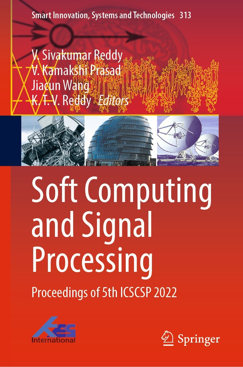 Titlebook: Soft Computing and Signal Processing; Proceedings of 5th I V. Sivakumar Reddy,V. Kamakshi Prasad,K. T. V. Red Conference proceedings 2023 T Titlebook: Soft Computing and Signal Processing; Proceedings of 5th I V. Sivakumar Reddy,V. Kamakshi Prasad,K. T. V. Red Conference proceedings 2023 T