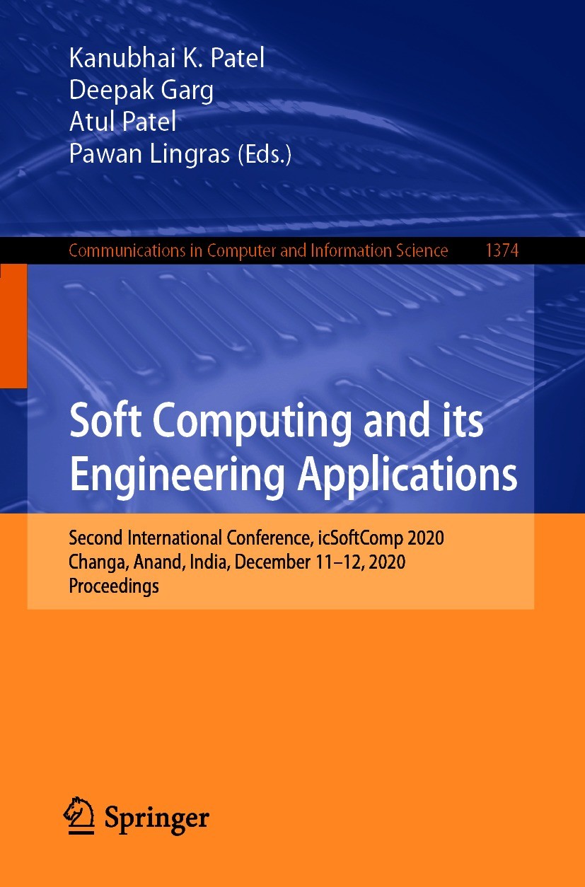Titlebook: Soft Computing and its Engineering Applications; Second International Kanubhai K. Patel,Deepak Garg,Pawan Lingras Conference proceedings 20 Titlebook: Soft Computing and its Engineering Applications; Second International Kanubhai K. Patel,Deepak Garg,Pawan Lingras Conference proceedings 20