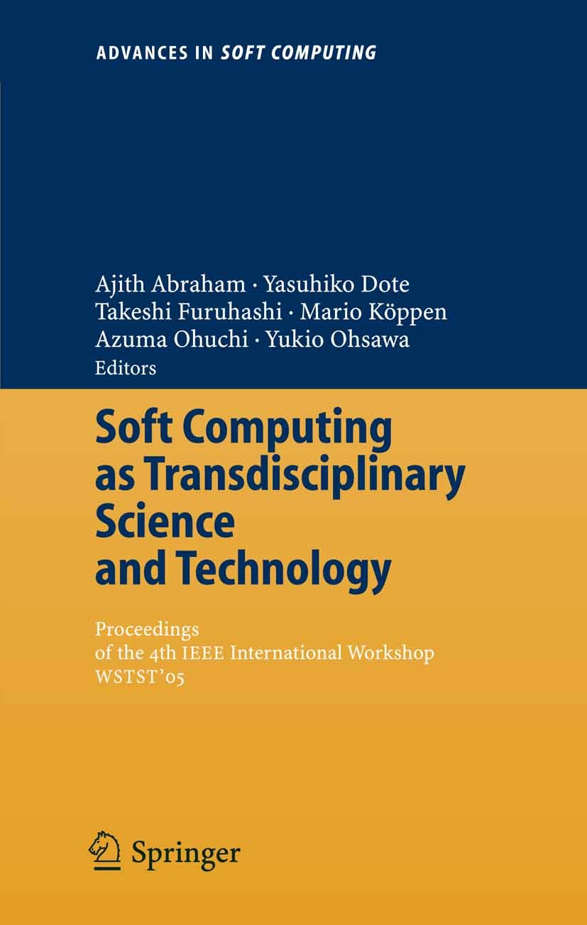 Titlebook: Soft Computing as Transdisciplinary Science and Technology; Proceedings of the f Ajith Abraham,Yasuhiko Dote,Yukio Ohsawa Conference procee Titlebook: Soft Computing as Transdisciplinary Science and Technology; Proceedings of the f Ajith Abraham,Yasuhiko Dote,Yukio Ohsawa Conference procee