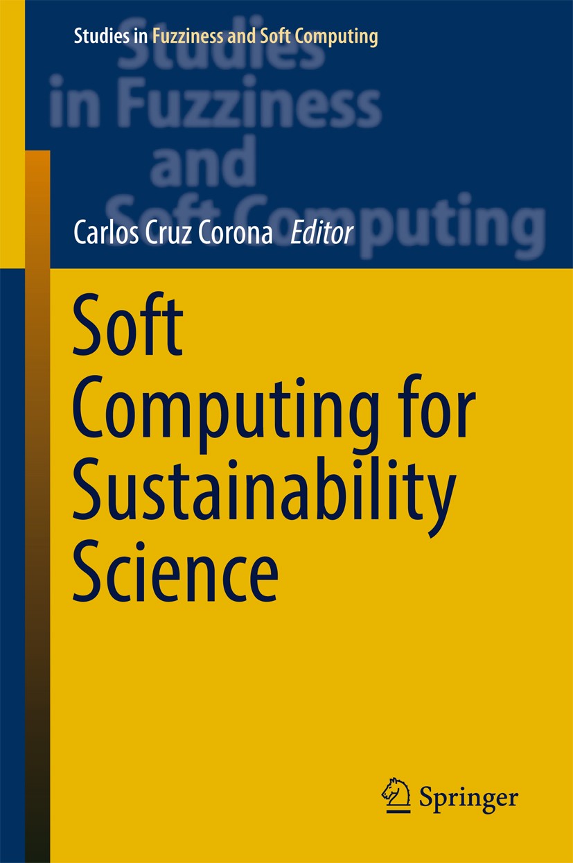 Titlebook: Soft Computing for Sustainability Science; Carlos Cruz Corona Book 2018 Springer International Publishing AG 2018 Global Temperature Rise. Titlebook: Soft Computing for Sustainability Science; Carlos Cruz Corona Book 2018 Springer International Publishing AG 2018 Global Temperature Rise.