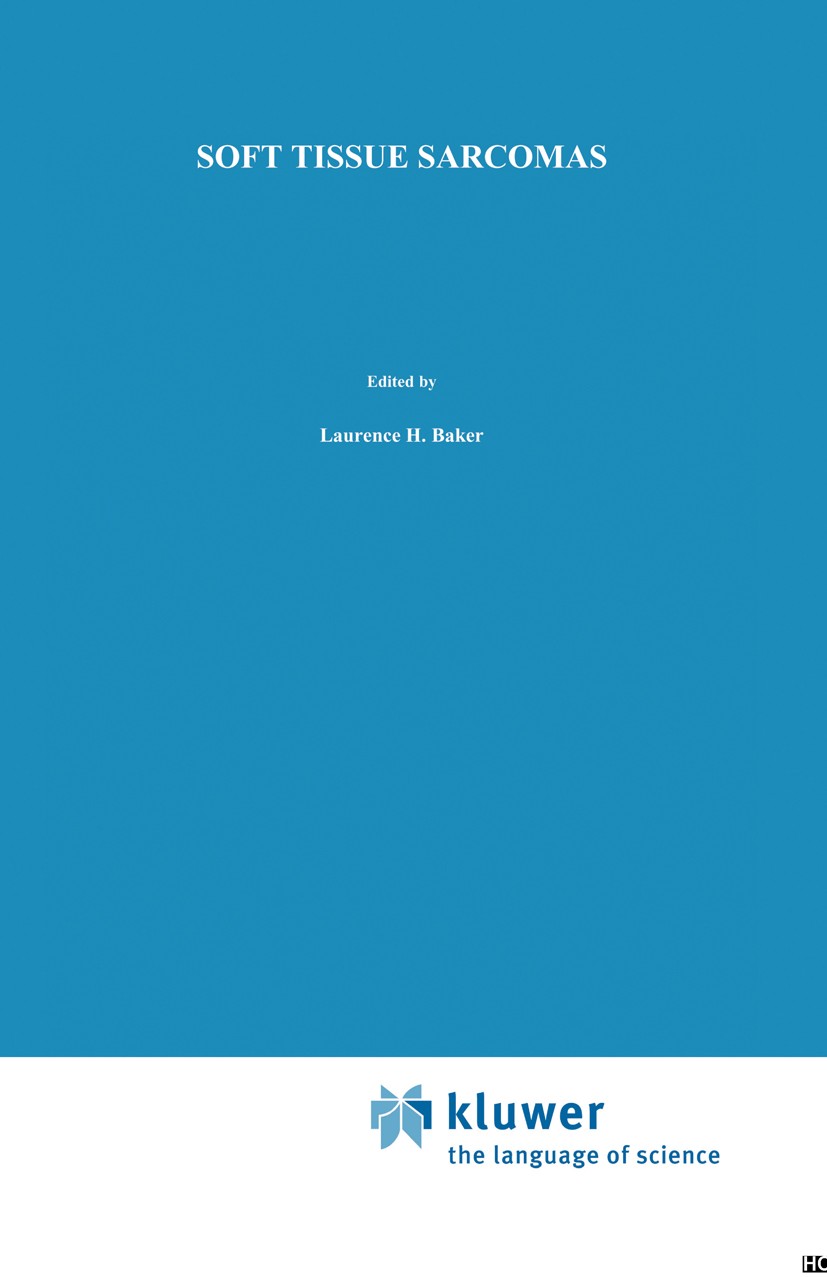 Titlebook: Soft Tissue Sarcomas; Laurence H. Baker Book 1983 Martinus Nijhoff Publishers, Boston 1983 Staging.cancer treatment.pathology.radiotherapy Titlebook: Soft Tissue Sarcomas; Laurence H. Baker Book 1983 Martinus Nijhoff Publishers, Boston 1983 Staging.cancer treatment.pathology.radiotherapy
