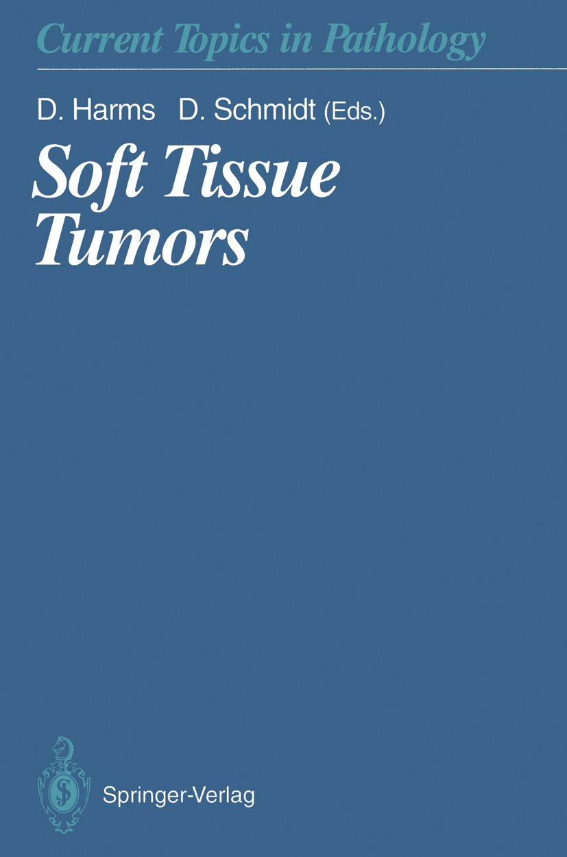 Titlebook: Soft Tissue Tumors; D. Harms,D. Schmidt Book 1995 Springer-Verlag Berlin Heidelberg 1995 Classification.Diagnose.Diagnosis.Klassifikation. Titlebook: Soft Tissue Tumors; D. Harms,D. Schmidt Book 1995 Springer-Verlag Berlin Heidelberg 1995 Classification.Diagnose.Diagnosis.Klassifikation.
