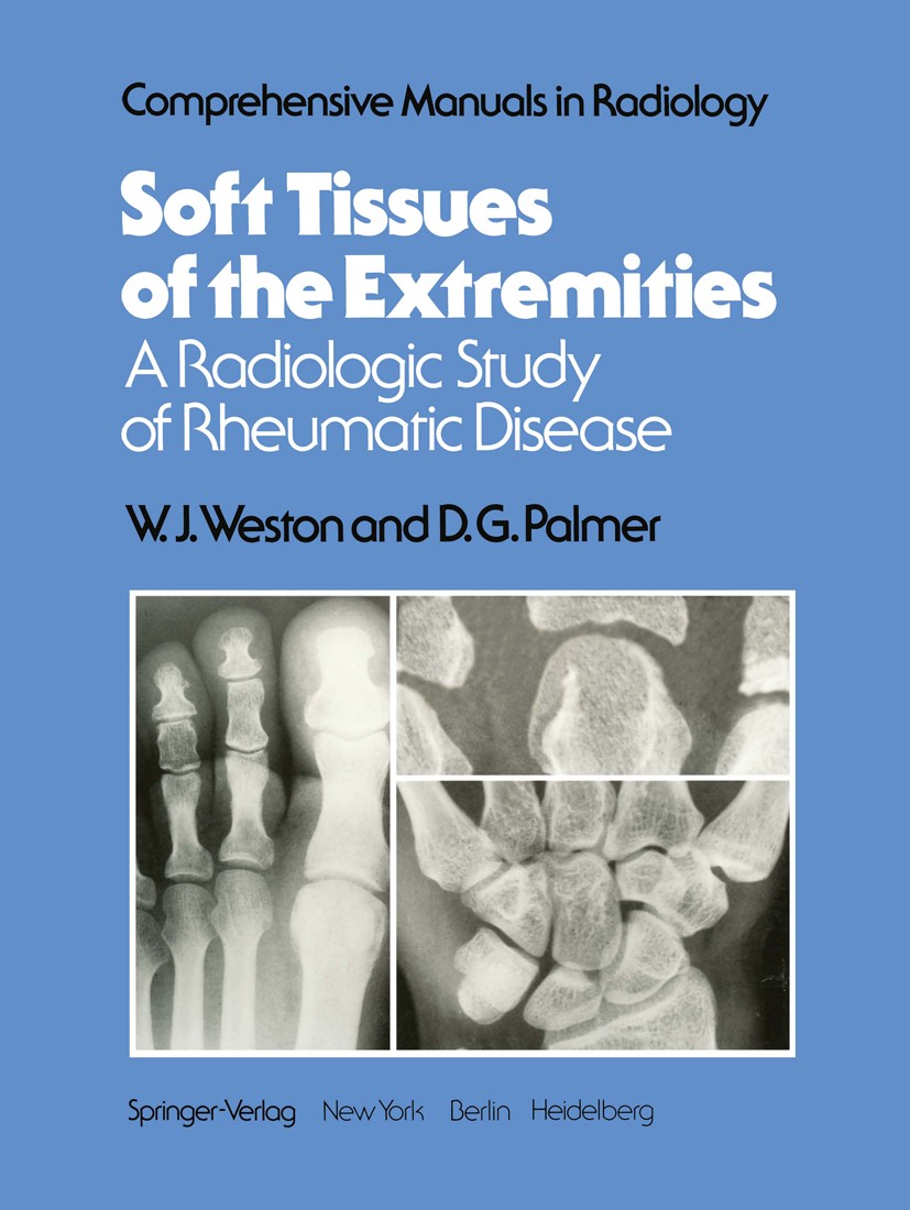Titlebook: Soft Tissues of the Extremities; A Radiologic Study o W. J. Weston,D. G. Palmer Book 1978 Springer-Verlag New York Inc. 1978 Arthritis.Extr Titlebook: Soft Tissues of the Extremities; A Radiologic Study o W. J. Weston,D. G. Palmer Book 1978 Springer-Verlag New York Inc. 1978 Arthritis.Extr