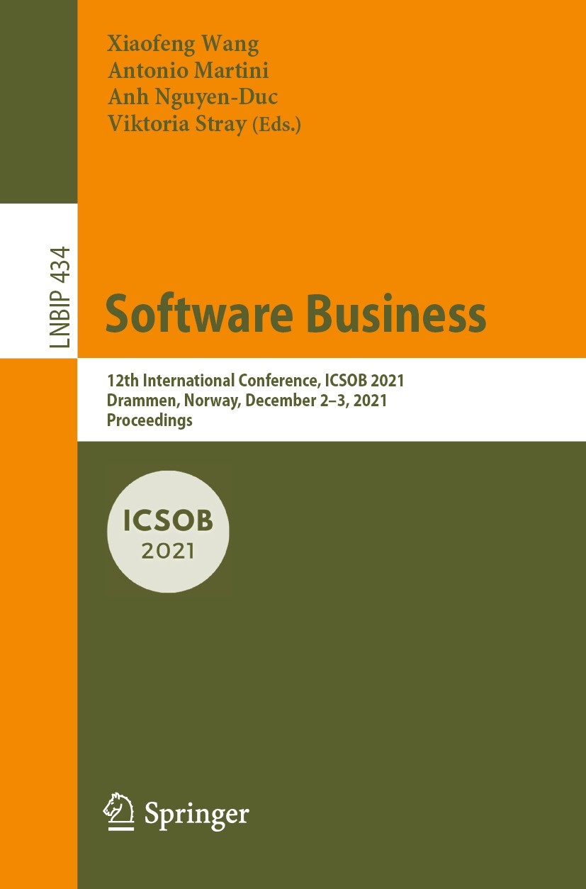 Titlebook: Software Business; 12th International C Xiaofeng Wang,Antonio Martini,Viktoria Stray Conference proceedings 2021 Springer Nature Switzerlan Titlebook: Software Business; 12th International C Xiaofeng Wang,Antonio Martini,Viktoria Stray Conference proceedings 2021 Springer Nature Switzerlan