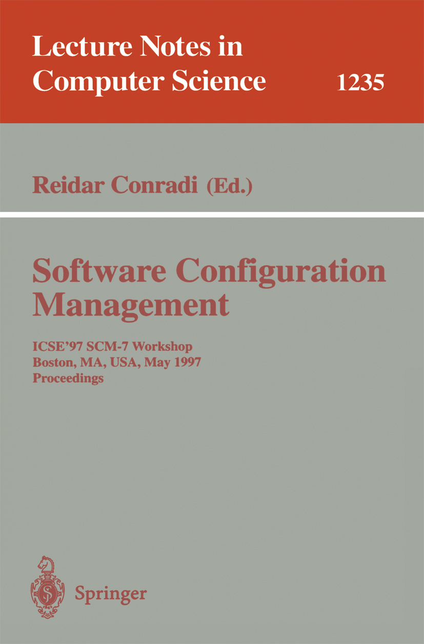 Titlebook: Software Configuration Management; ICSE‘97 SCM-7 Worksh Reidar Conradi Conference proceedings 1997 Springer-Verlag Berlin Heidelberg 1997 C Titlebook: Software Configuration Management; ICSE‘97 SCM-7 Worksh Reidar Conradi Conference proceedings 1997 Springer-Verlag Berlin Heidelberg 1997 C