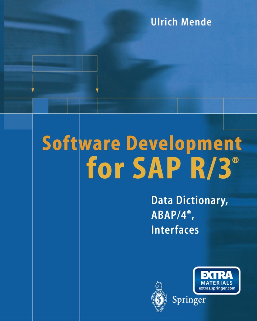 Titlebook: Software Development for SAP R/3®; Data Dictionary, ABA Ulrich Mende Book 2000 Springer-Verlag Berlin Heidelberg 2000 4GL.4GL-Sprache.4GL-l Titlebook: Software Development for SAP R/3®; Data Dictionary, ABA Ulrich Mende Book 2000 Springer-Verlag Berlin Heidelberg 2000 4GL.4GL-Sprache.4GL-l