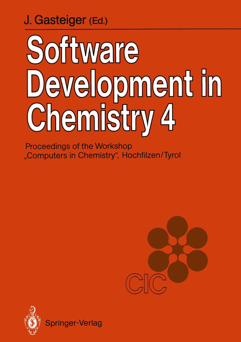 Titlebook: Software Development in Chemistry 4; Proceedings of the 4 Johann Gasteiger Conference proceedings 1990 Springer-Verlag, Berlin Heidelberg 1 Titlebook: Software Development in Chemistry 4; Proceedings of the 4 Johann Gasteiger Conference proceedings 1990 Springer-Verlag, Berlin Heidelberg 1