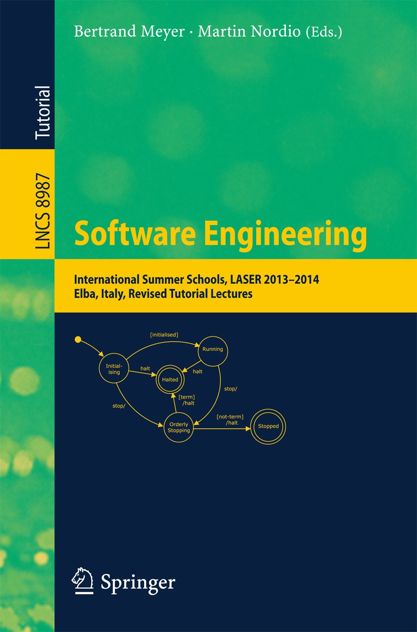 Titlebook: Software Engineering; International Summer Bertrand Meyer,Martin Nordio Textbook 2015 Springer International Publishing Switzerland 2015 cl Titlebook: Software Engineering; International Summer Bertrand Meyer,Martin Nordio Textbook 2015 Springer International Publishing Switzerland 2015 cl