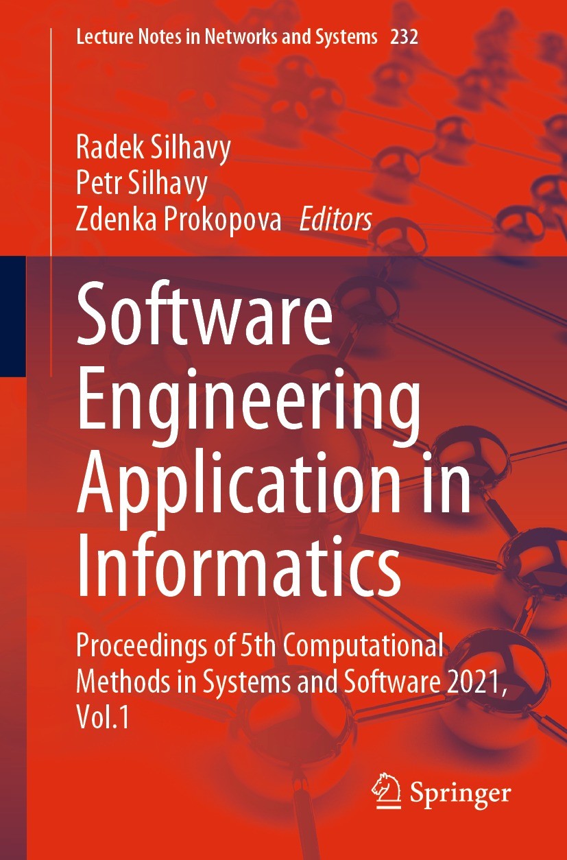 Titlebook: Software Engineering Application in Informatics; Proceedings of 5th C Radek Silhavy,Petr Silhavy,Zdenka Prokopova Conference proceedings 20 Titlebook: Software Engineering Application in Informatics; Proceedings of 5th C Radek Silhavy,Petr Silhavy,Zdenka Prokopova Conference proceedings 20