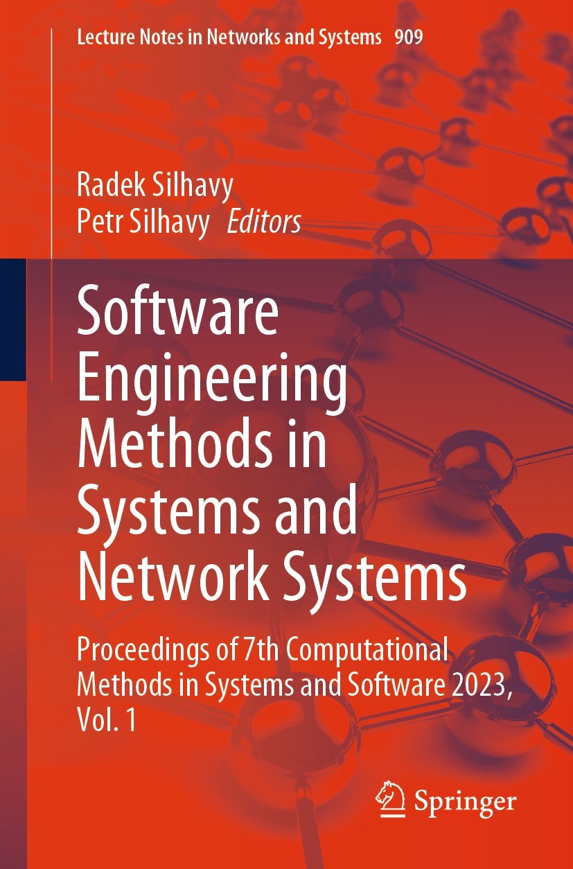 Titlebook: Software Engineering Methods in Systems and Network Systems; Proceedings of 7th C Radek Silhavy,Petr Silhavy Conference proceedings 2024 Th Titlebook: Software Engineering Methods in Systems and Network Systems; Proceedings of 7th C Radek Silhavy,Petr Silhavy Conference proceedings 2024 Th