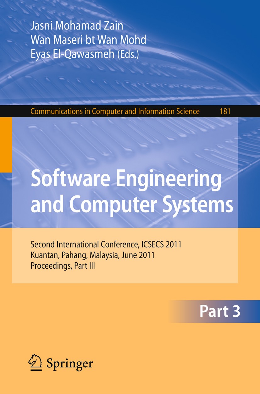 Titlebook: Software Engineering and Computer Systems, Part III; Second International Jasni Mohamad Zain,Wan Maseri bt Wan Mohd,Eyas El- Conference pro Titlebook: Software Engineering and Computer Systems, Part III; Second International Jasni Mohamad Zain,Wan Maseri bt Wan Mohd,Eyas El- Conference pro