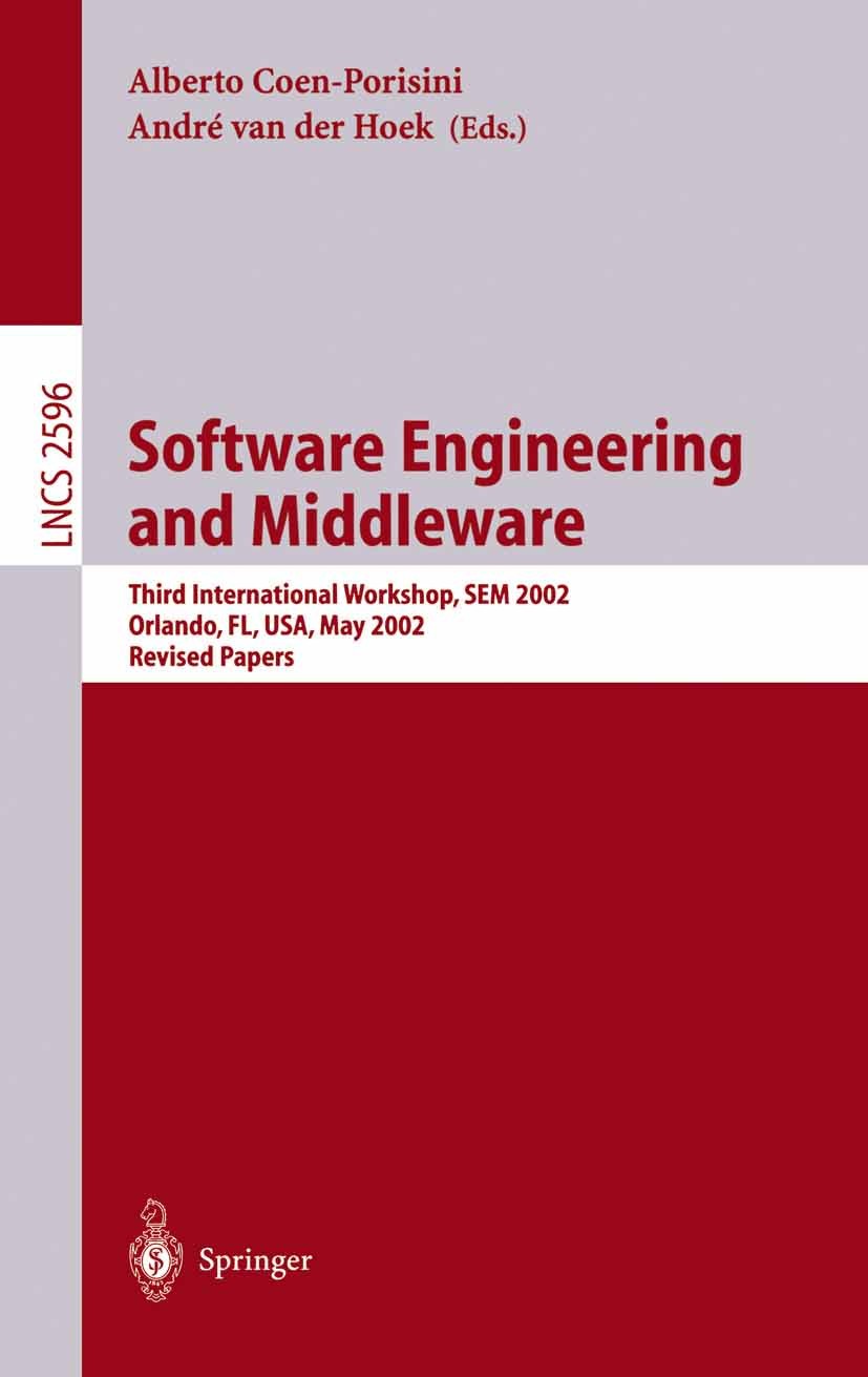 Titlebook: Software Engineering and Middleware; Third International Alberto Coen-Porisini,André Hoek Conference proceedings 2003 Springer-Verlag Berl Titlebook: Software Engineering and Middleware; Third International Alberto Coen-Porisini,André Hoek Conference proceedings 2003 Springer-Verlag Berl