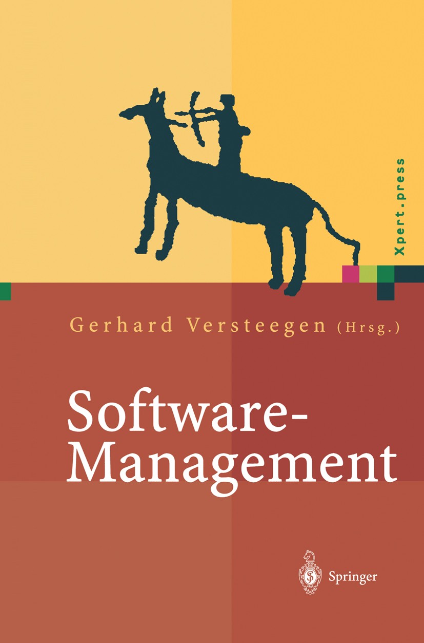 Titlebook: Software Management; Beherrschung des Lif Gerhard Versteegen Book 2002 Springer-Verlag Berlin Heidelberg 2002 Anforderungsmanagement.Echtze Titlebook: Software Management; Beherrschung des Lif Gerhard Versteegen Book 2002 Springer-Verlag Berlin Heidelberg 2002 Anforderungsmanagement.Echtze