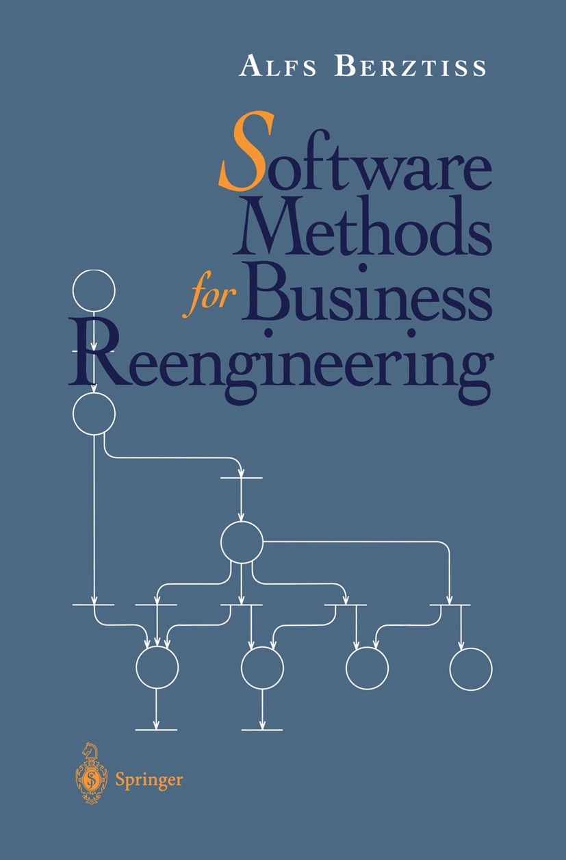Titlebook: Software Methods for Business Reengineering; Alfs Berztiss Book 1996 Springer-Verlag New York, Inc. 1996 business process.classification.r Titlebook: Software Methods for Business Reengineering; Alfs Berztiss Book 1996 Springer-Verlag New York, Inc. 1996 business process.classification.r