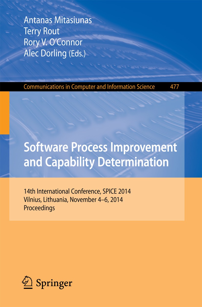 Titlebook: Software Process Improvement and Capability Determination; 14th International C Antanas Mitasiunas,Terry Rout,Alec Dorling Conference proce Titlebook: Software Process Improvement and Capability Determination; 14th International C Antanas Mitasiunas,Terry Rout,Alec Dorling Conference proce