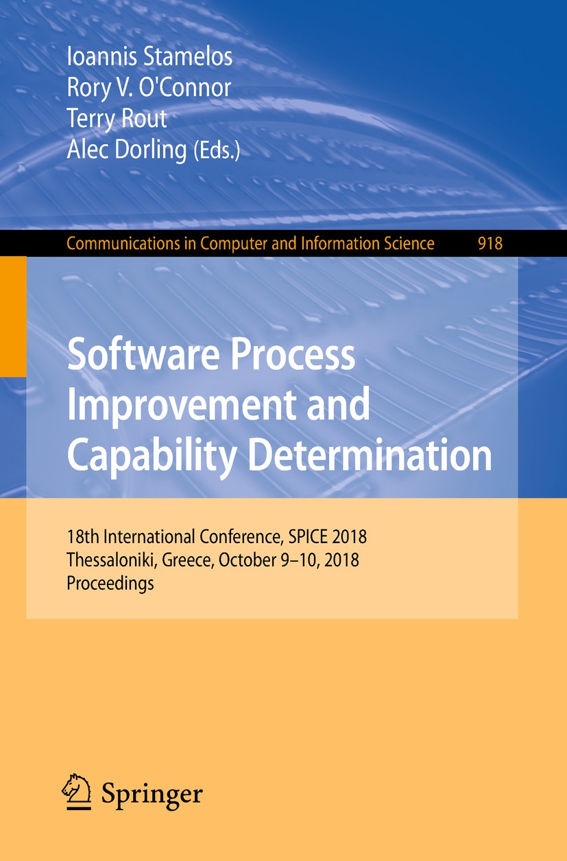 Titlebook: Software Process Improvement and Capability Determination; 18th International C Ioannis Stamelos,Rory V. O‘Connor,Alec Dorling Conference p Titlebook: Software Process Improvement and Capability Determination; 18th International C Ioannis Stamelos,Rory V. O‘Connor,Alec Dorling Conference p