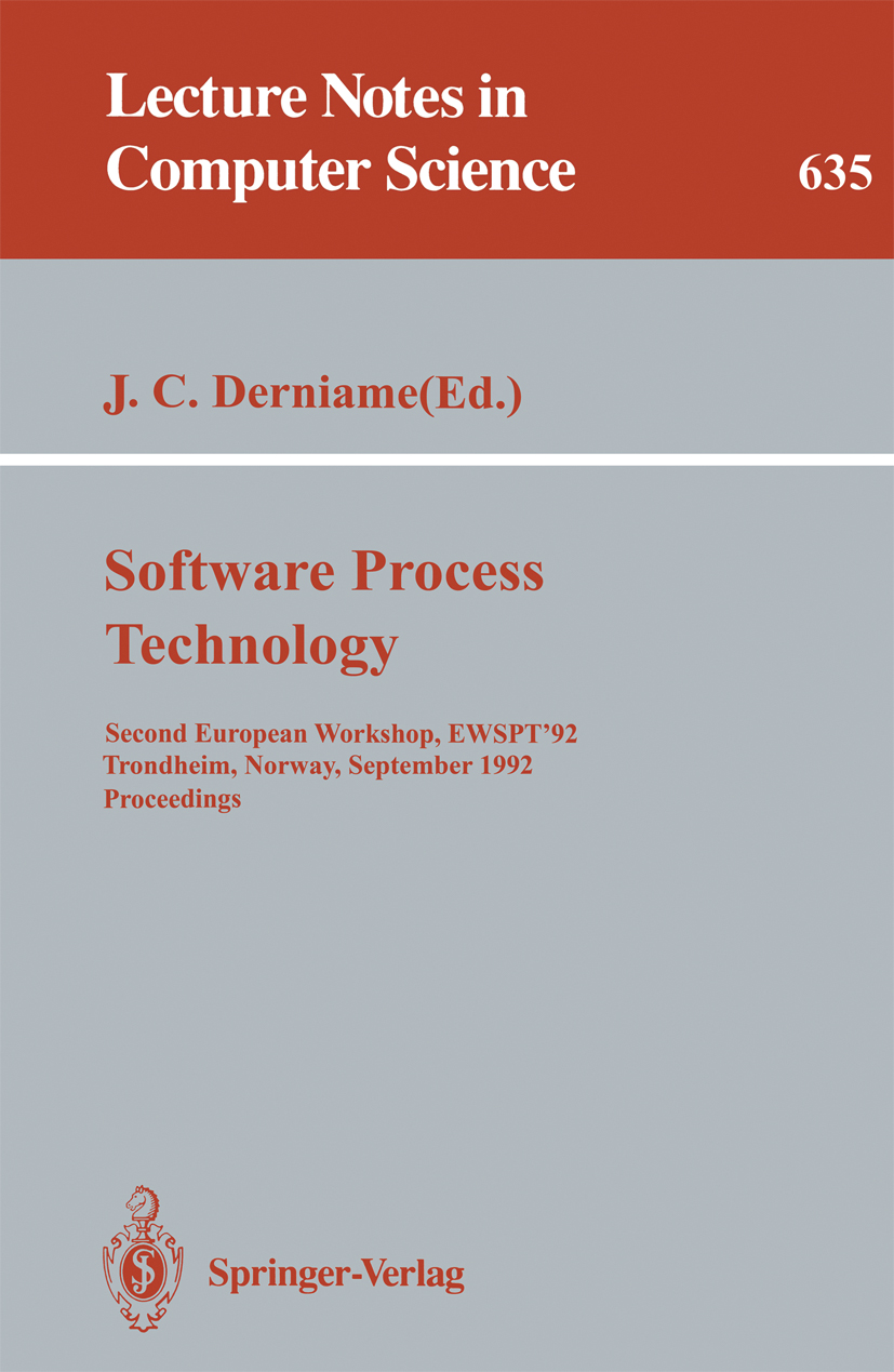 Titlebook: Software Process Technology; Second European Work Jean-Claude Derniame Conference proceedings 1992 Springer-Verlag Berlin Heidelberg 1992 d Titlebook: Software Process Technology; Second European Work Jean-Claude Derniame Conference proceedings 1992 Springer-Verlag Berlin Heidelberg 1992 d
