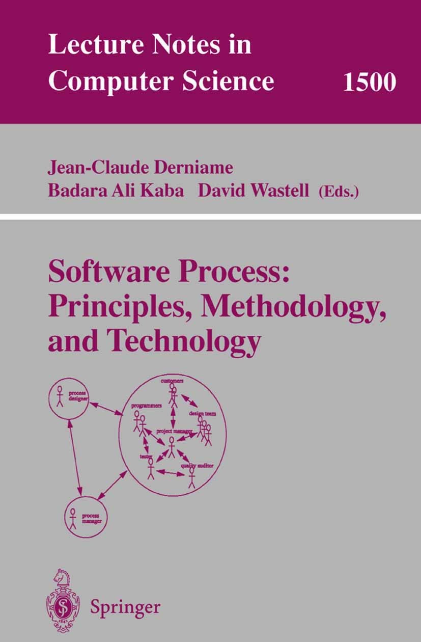 Titlebook: Software Process: Principles, Methodology, and Technology; Jean-Claude Derniame,Badara Ali Kaba,David Wastell Book 1999 Springer-Verlag Be Titlebook: Software Process: Principles, Methodology, and Technology; Jean-Claude Derniame,Badara Ali Kaba,David Wastell Book 1999 Springer-Verlag Be