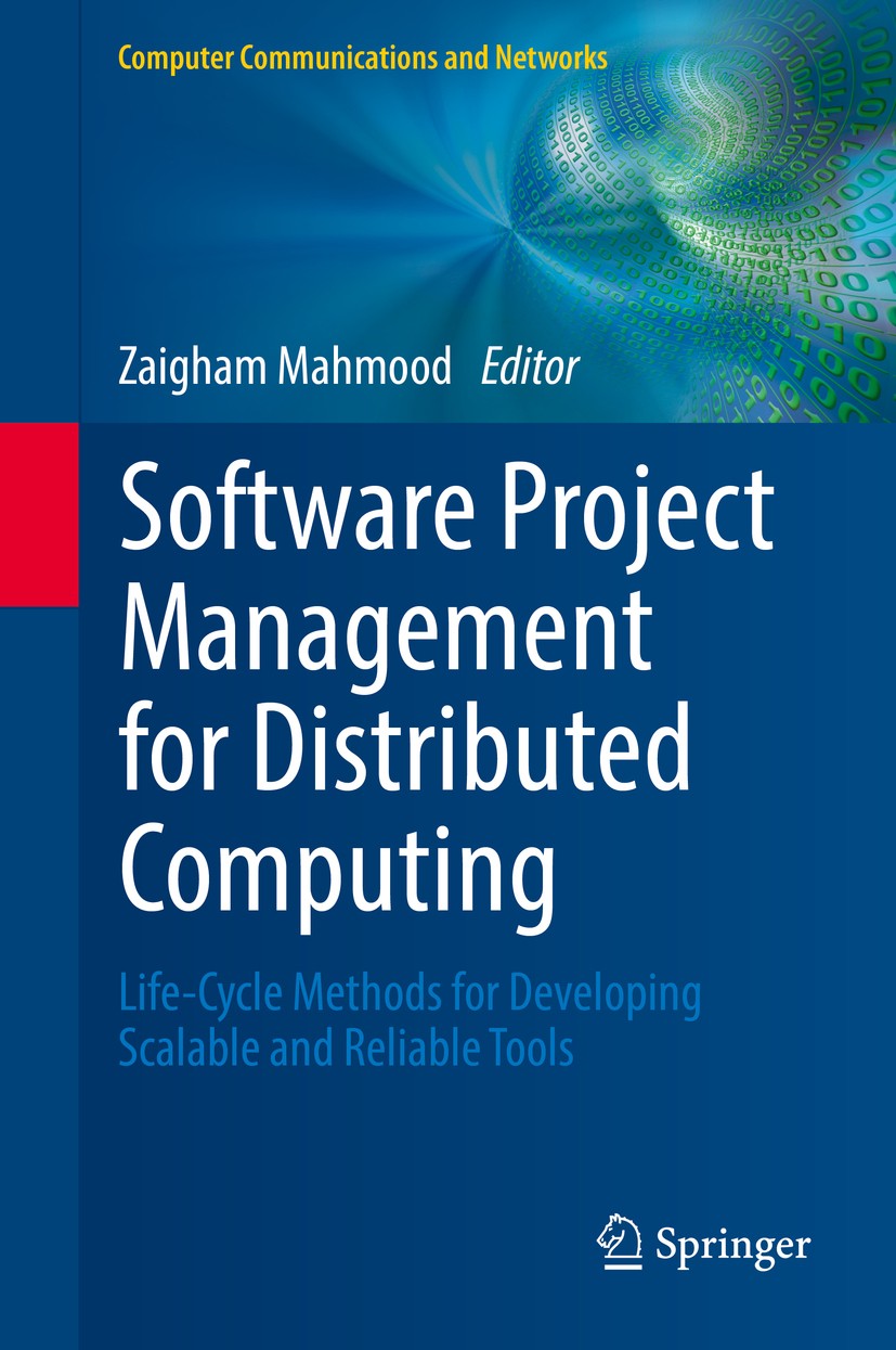 Titlebook: Software Project Management for Distributed Computing; Life-Cycle Methods f Zaigham Mahmood Book 2017 Springer International Publishing AG Titlebook: Software Project Management for Distributed Computing; Life-Cycle Methods f Zaigham Mahmood Book 2017 Springer International Publishing AG