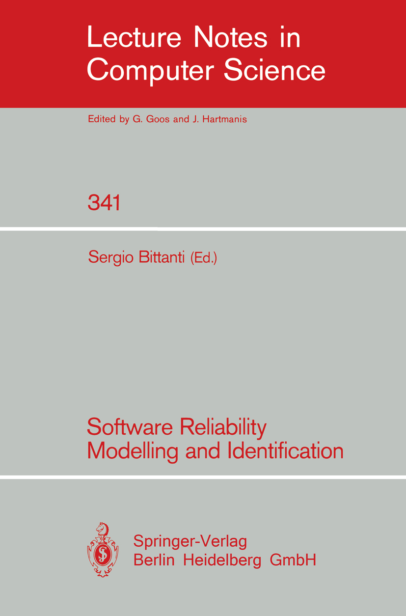 Titlebook: Software Reliability Modelling and Identification; Sergio Bittanti Book 1988 Springer-Verlag Berlin Heidelberg 1988 complexity.modeling.so Titlebook: Software Reliability Modelling and Identification; Sergio Bittanti Book 1988 Springer-Verlag Berlin Heidelberg 1988 complexity.modeling.so