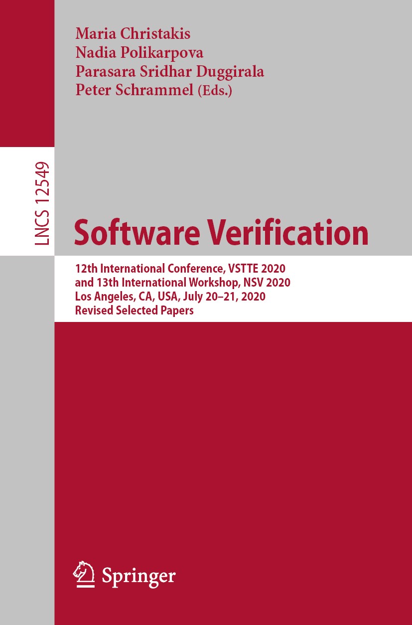 Titlebook: Software Verification; 12th International C Maria Christakis,Nadia Polikarpova,Peter Schrammel Conference proceedings 2020 Springer Nature Titlebook: Software Verification; 12th International C Maria Christakis,Nadia Polikarpova,Peter Schrammel Conference proceedings 2020 Springer Nature