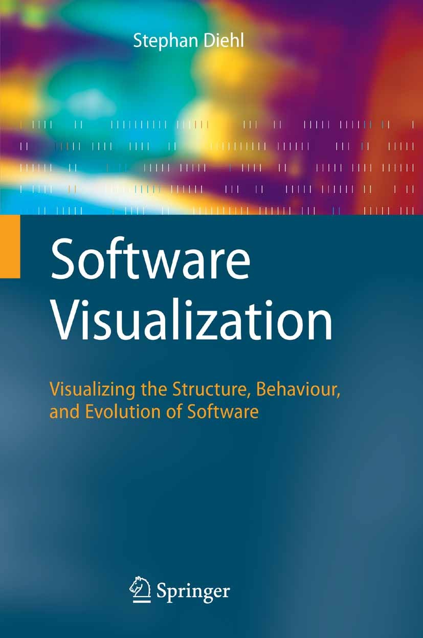 Titlebook: Software Visualization; Visualizing the Stru Stephan Diehl Textbook 2007 Springer-Verlag Berlin Heidelberg 2007 Debugging.algorithms.animat Titlebook: Software Visualization; Visualizing the Stru Stephan Diehl Textbook 2007 Springer-Verlag Berlin Heidelberg 2007 Debugging.algorithms.animat