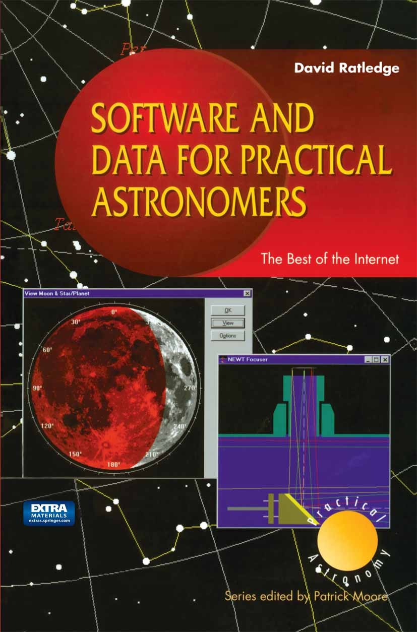 Titlebook: Software and Data for Practical Astronomers; The Best of the Inte David Ratledge Book 1999 Springer-Verlag London 1999 Astrometry.CCD.Compu Titlebook: Software and Data for Practical Astronomers; The Best of the Inte David Ratledge Book 1999 Springer-Verlag London 1999 Astrometry.CCD.Compu