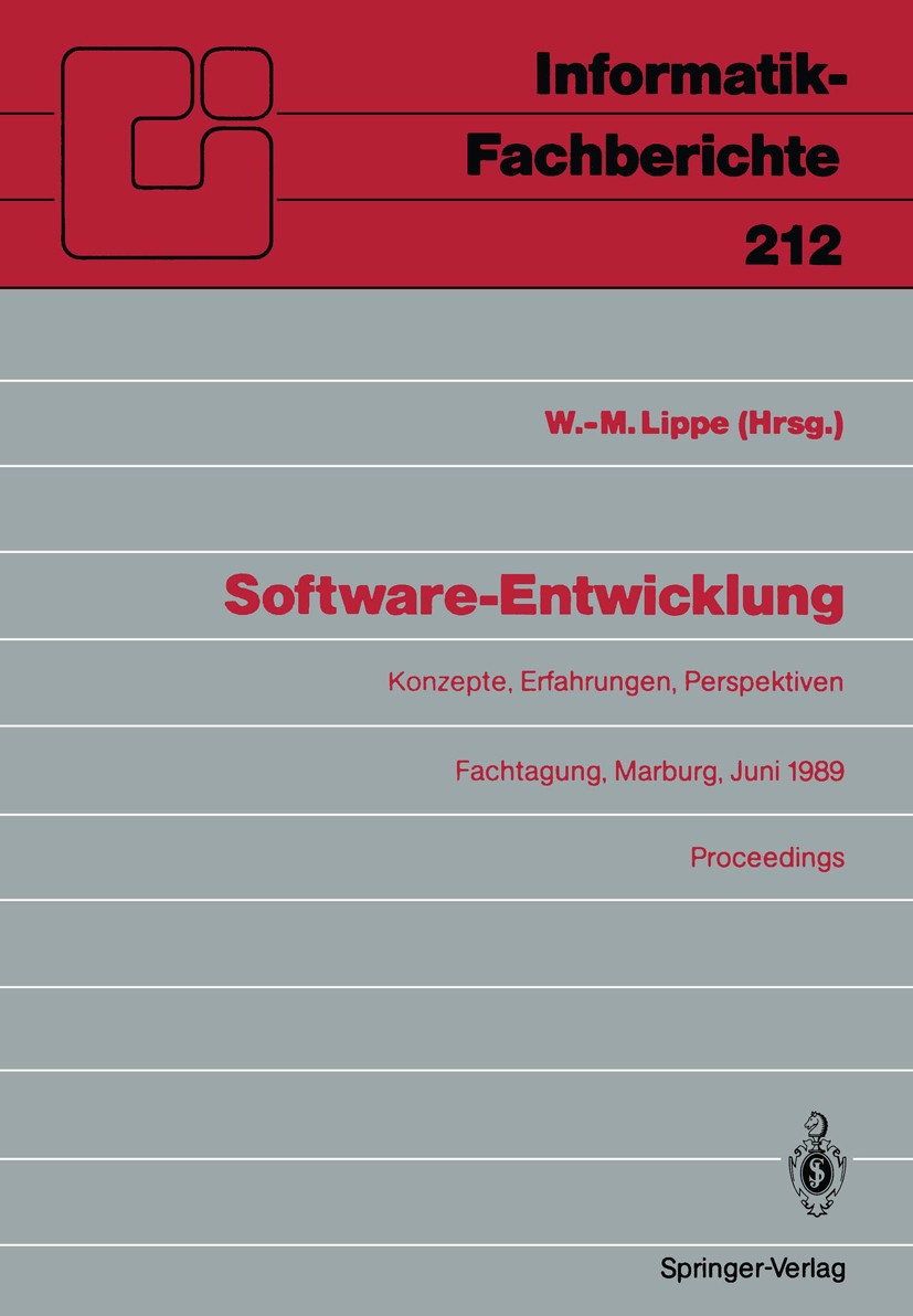 Titlebook: Software-Entwicklung; Konzepte, Erfahrunge Wolfram-M. Lippe Conference proceedings 1989 Springer-Verlag Berlin Heidelberg 1989 Ada.Bildvera Titlebook: Software-Entwicklung; Konzepte, Erfahrunge Wolfram-M. Lippe Conference proceedings 1989 Springer-Verlag Berlin Heidelberg 1989 Ada.Bildvera