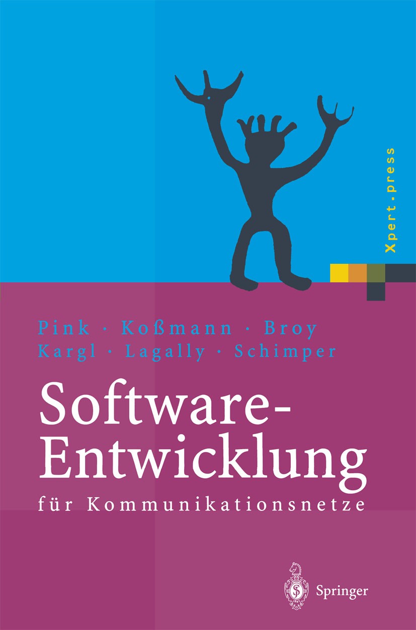 Titlebook: Software-Entwicklung für Kommunikationsnetze; Axel Pink,Heinz Koßmann Book 2002 Springer-Verlag Berlin Heidelberg 2002 CORBA.Echtzeit.Echt Titlebook: Software-Entwicklung für Kommunikationsnetze; Axel Pink,Heinz Koßmann Book 2002 Springer-Verlag Berlin Heidelberg 2002 CORBA.Echtzeit.Echt