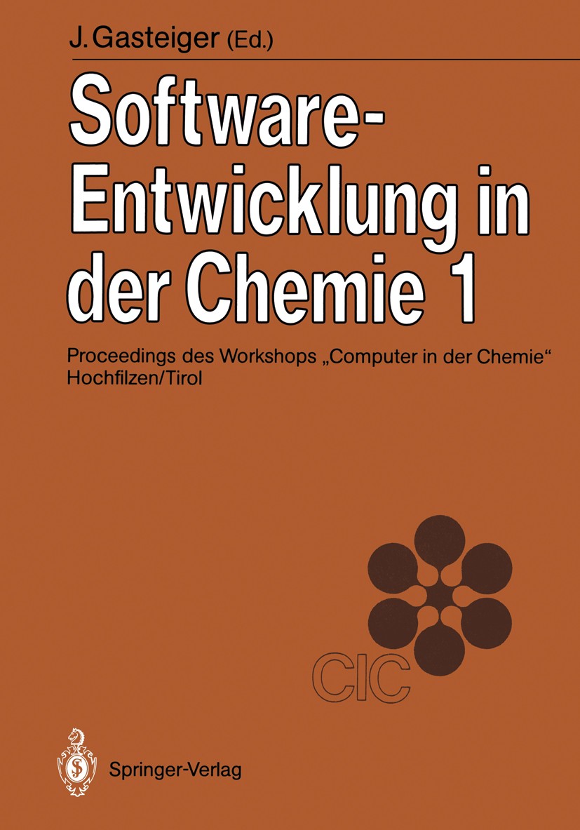 Titlebook: Software-Entwicklung in der Chemie 1; Proceedings des Work Johann Gasteiger Conference proceedings 1987 Springer-Verlag Berlin Heidelberg 1 Titlebook: Software-Entwicklung in der Chemie 1; Proceedings des Work Johann Gasteiger Conference proceedings 1987 Springer-Verlag Berlin Heidelberg 1