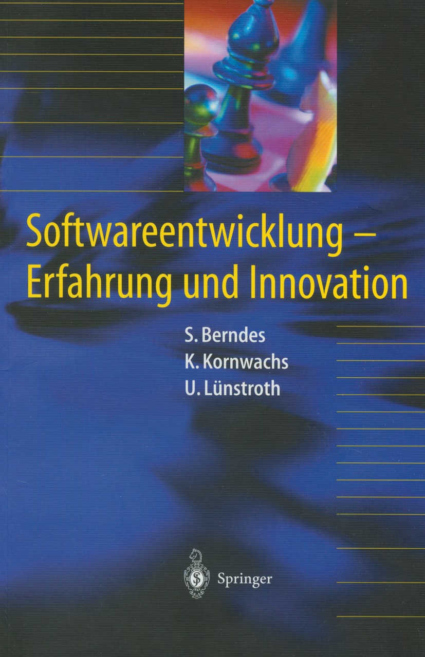 Titlebook: Softwareentwicklung; Erfahrung und Innova Stefan Berndes,Klaus Kornwachs,Uwe Lünstroth Book 2002 Springer-Verlag Berlin Heidelberg 2002 Arb Titlebook: Softwareentwicklung; Erfahrung und Innova Stefan Berndes,Klaus Kornwachs,Uwe Lünstroth Book 2002 Springer-Verlag Berlin Heidelberg 2002 Arb