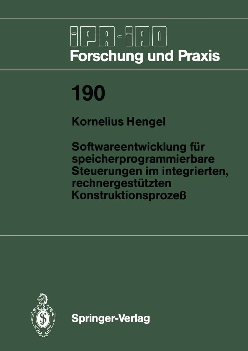 Titlebook: Softwareentwicklung für speicherprogrammierbare Steuerungen im integrierten, rechnergestützten Konst; Kornelius Hengel Book 1994 Springer- Titlebook: Softwareentwicklung für speicherprogrammierbare Steuerungen im integrierten, rechnergestützten Konst; Kornelius Hengel Book 1994 Springer-