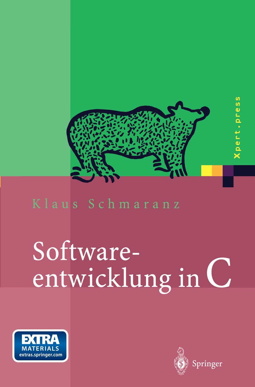 Titlebook: Softwareentwicklung in C; Mit 14 Abbildungen u Klaus Schmaranz Book 2002 Springer-Verlag Berlin Heidelberg 2002 Datenstrukturen.Datentypen. Titlebook: Softwareentwicklung in C; Mit 14 Abbildungen u Klaus Schmaranz Book 2002 Springer-Verlag Berlin Heidelberg 2002 Datenstrukturen.Datentypen.