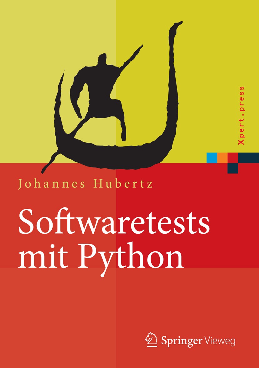 Titlebook: Softwaretests mit Python; Johannes Hubertz Book 2016 Springer-Verlag Berlin Heidelberg 2016 doctest.unittest.nosetests.pytest.tox Titlebook: Softwaretests mit Python; Johannes Hubertz Book 2016 Springer-Verlag Berlin Heidelberg 2016 doctest.unittest.nosetests.pytest.tox