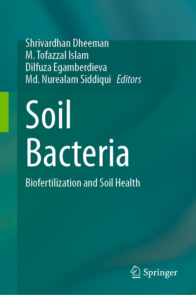 Titlebook: Soil Bacteria; Biofertilization and Shrivardhan Dheeman,M. Tofazzal Islam,Md. Nurealam Book 2024 The Editor(s) (if applicable) and The Auth Titlebook: Soil Bacteria; Biofertilization and Shrivardhan Dheeman,M. Tofazzal Islam,Md. Nurealam Book 2024 The Editor(s) (if applicable) and The Auth