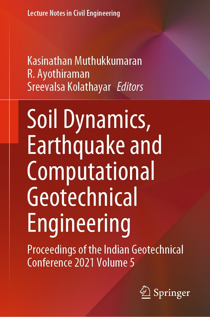 Titlebook: Soil Dynamics, Earthquake and Computational Geotechnical Engineering; Proceedings of the I Kasinathan Muthukkumaran,R. Ayothiraman,Sreevals Titlebook: Soil Dynamics, Earthquake and Computational Geotechnical Engineering; Proceedings of the I Kasinathan Muthukkumaran,R. Ayothiraman,Sreevals