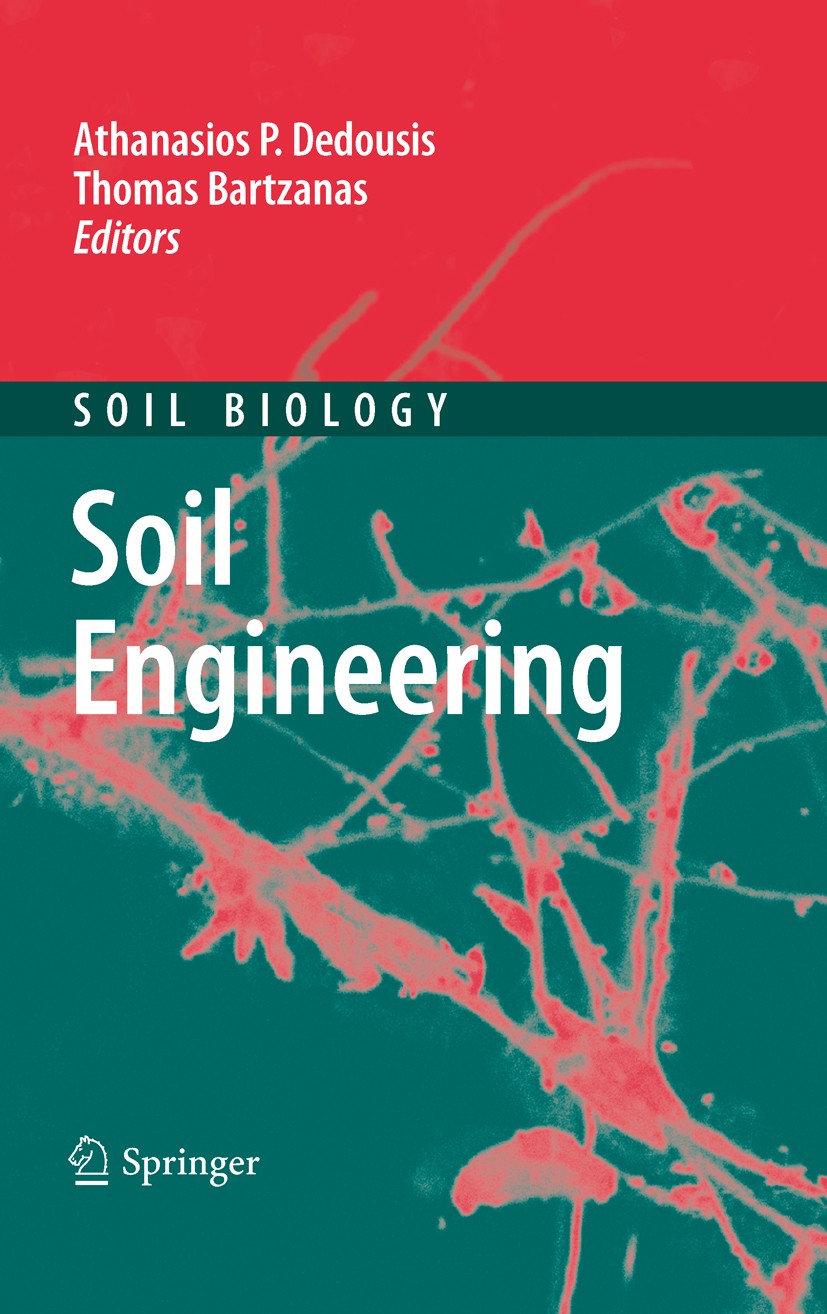 Titlebook: Soil Engineering; Athanasios P. Dedousis,Thomas Bartzanas Book 2010 Springer-Verlag Berlin Heidelberg 2010 Agriculture.Agrochemicals.Recyc Titlebook: Soil Engineering; Athanasios P. Dedousis,Thomas Bartzanas Book 2010 Springer-Verlag Berlin Heidelberg 2010 Agriculture.Agrochemicals.Recyc