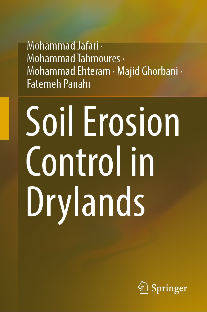 Titlebook: Soil Erosion Control in Drylands; Mohammad Jafari,Mohammad Tahmoures,Fatemeh Panahi Book 2022 The Editor(s) (if applicable) and The Author Titlebook: Soil Erosion Control in Drylands; Mohammad Jafari,Mohammad Tahmoures,Fatemeh Panahi Book 2022 The Editor(s) (if applicable) and The Author