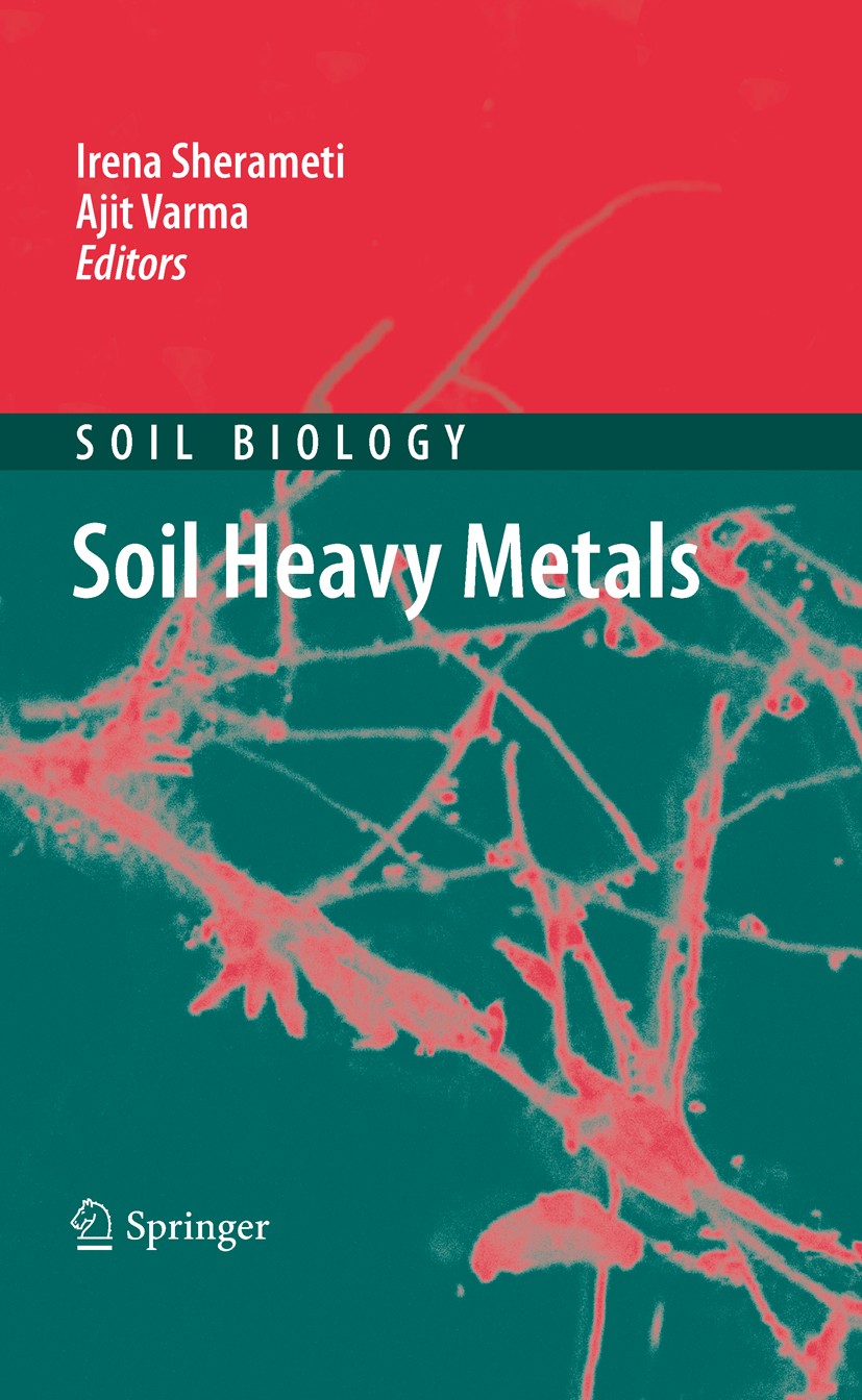 Titlebook: Soil Heavy Metals; Irena Sherameti,Ajit Varma (Prof., Director Genera Book 2010 Springer-Verlag Berlin Heidelberg 2010 Fungi.Metal hyperac Titlebook: Soil Heavy Metals; Irena Sherameti,Ajit Varma (Prof., Director Genera Book 2010 Springer-Verlag Berlin Heidelberg 2010 Fungi.Metal hyperac