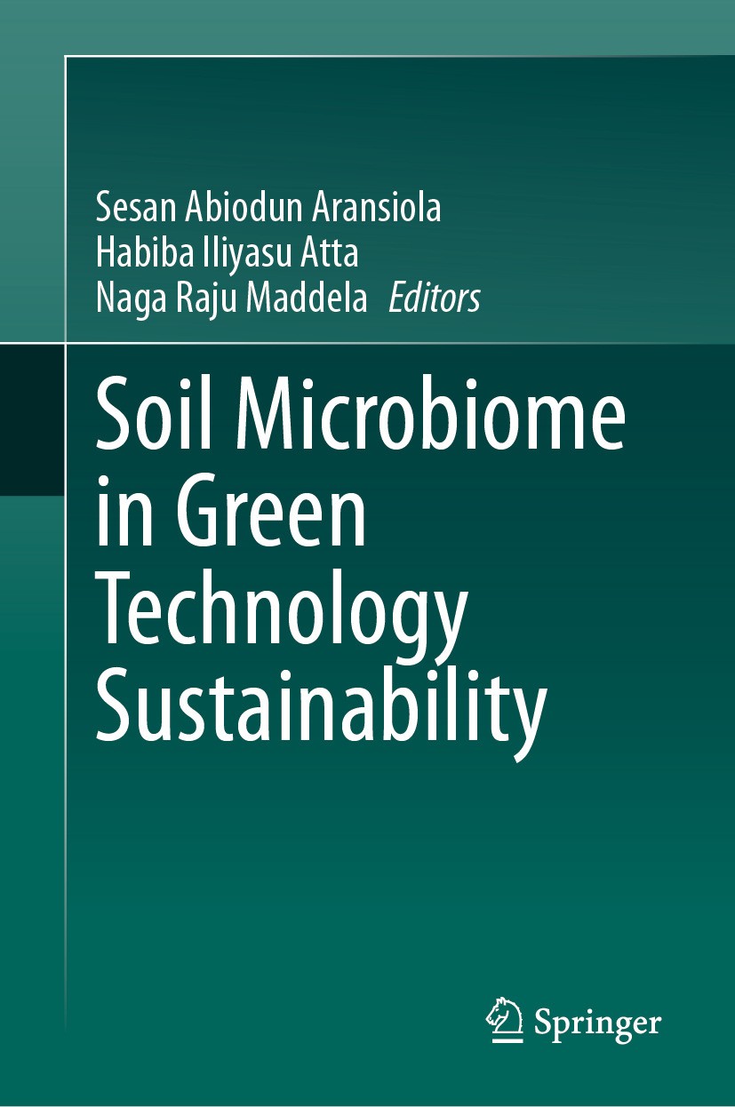 Titlebook: Soil Microbiome in Green Technology Sustainability; Sesan Abiodun Aransiola,Habiba Iliyasu Atta,Naga R Book 2024 The Editor(s) (if applica Titlebook: Soil Microbiome in Green Technology Sustainability; Sesan Abiodun Aransiola,Habiba Iliyasu Atta,Naga R Book 2024 The Editor(s) (if applica