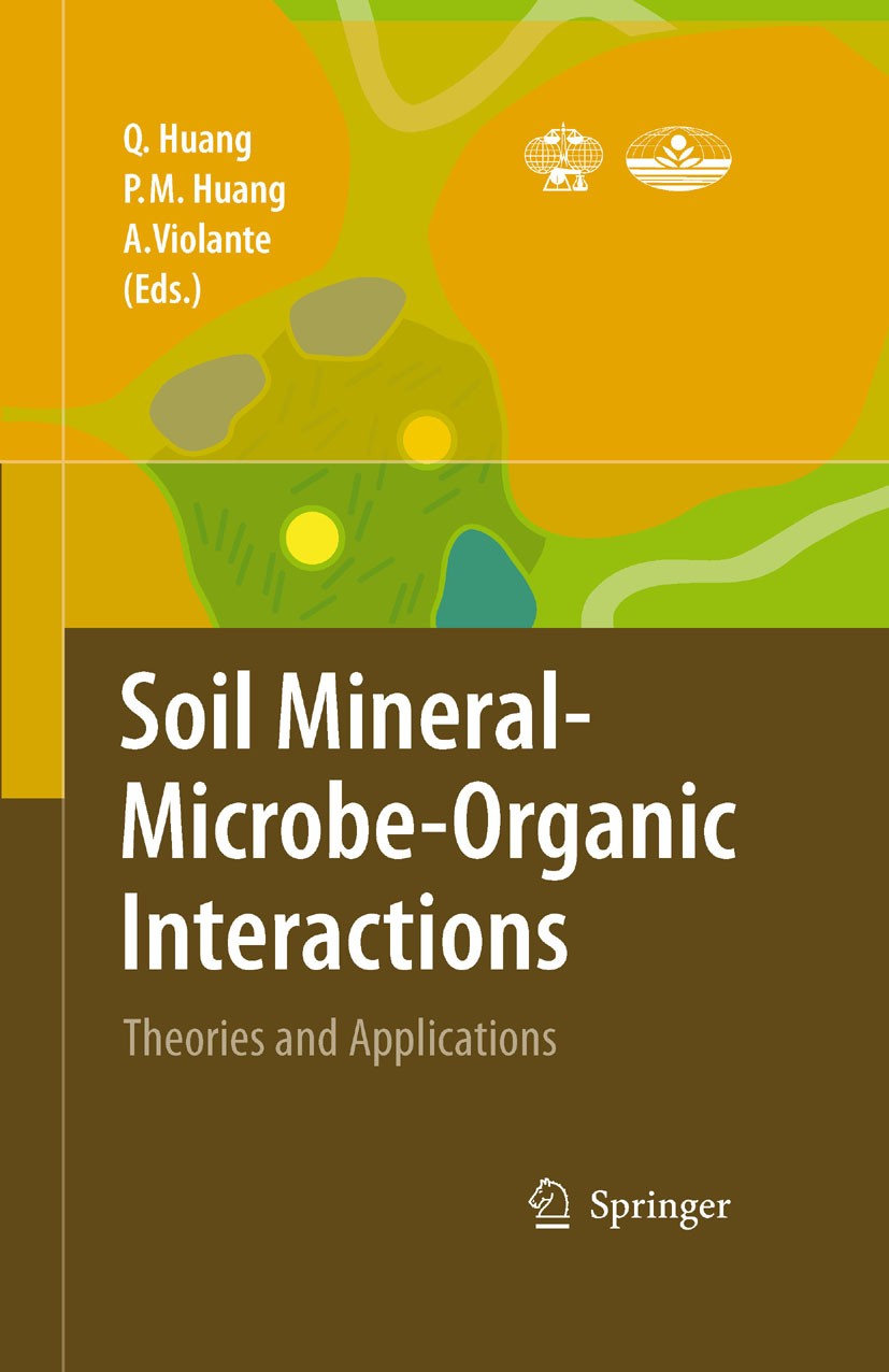 Titlebook: Soil Mineral -- Microbe-Organic Interactions; Theories and Applica Qiaoyun Huang (Dr),Pan Ming Huang (Dr),Antonio Vio Book 2008 Springer-Ve Titlebook: Soil Mineral -- Microbe-Organic Interactions; Theories and Applica Qiaoyun Huang (Dr),Pan Ming Huang (Dr),Antonio Vio Book 2008 Springer-Ve