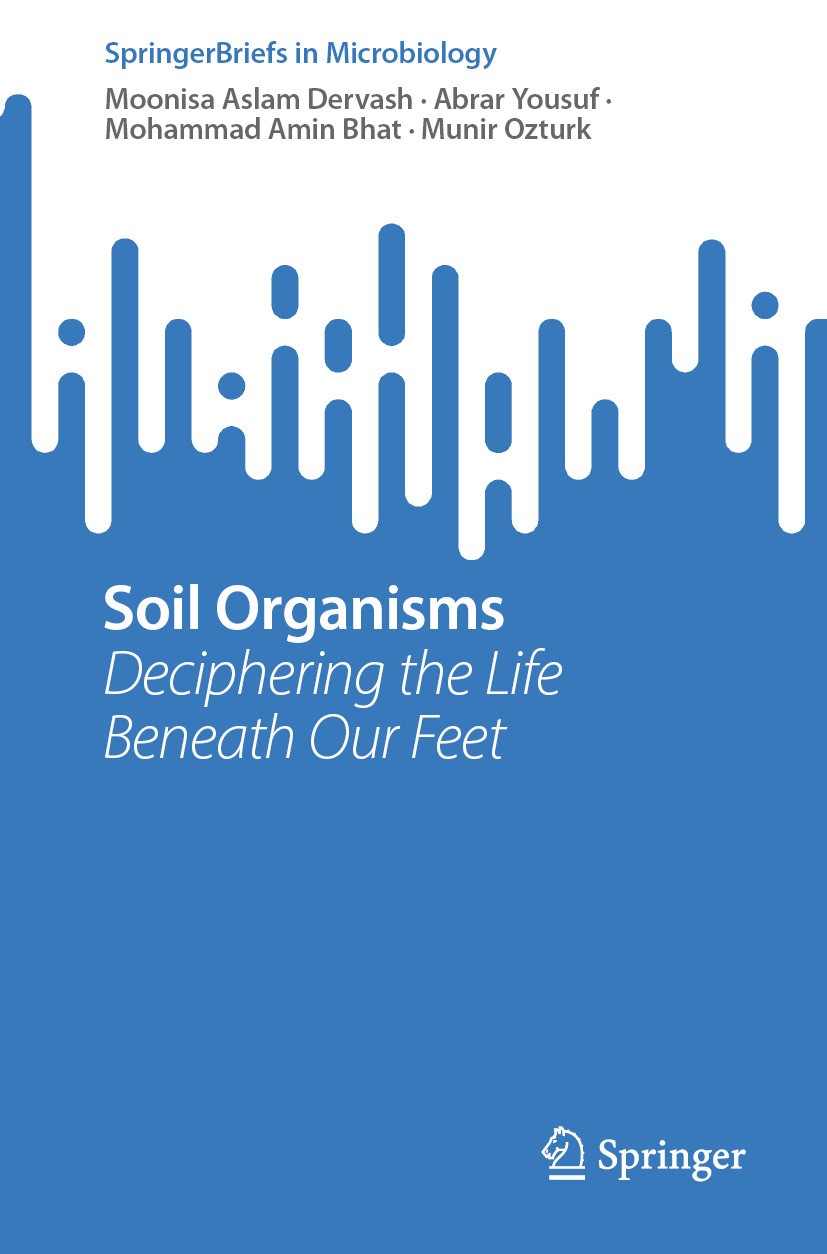 Titlebook: Soil Organisms; Deciphering the Life Moonisa Aslam Dervash,Abrar Yousuf,Munir Ozturk Book 2024 The Author(s), under exclusive license to Sp Titlebook: Soil Organisms; Deciphering the Life Moonisa Aslam Dervash,Abrar Yousuf,Munir Ozturk Book 2024 The Author(s), under exclusive license to Sp