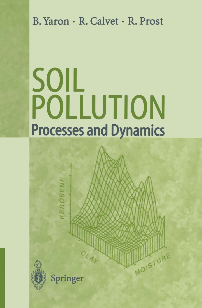 Titlebook: Soil Pollution; Processes and Dynami Bruno Yaron,Raoul Calvet,René Prost Book 1996 Springer-Verlag Berlin Heidelberg 1996 Boden.Bodensanier Titlebook: Soil Pollution; Processes and Dynami Bruno Yaron,Raoul Calvet,René Prost Book 1996 Springer-Verlag Berlin Heidelberg 1996 Boden.Bodensanier