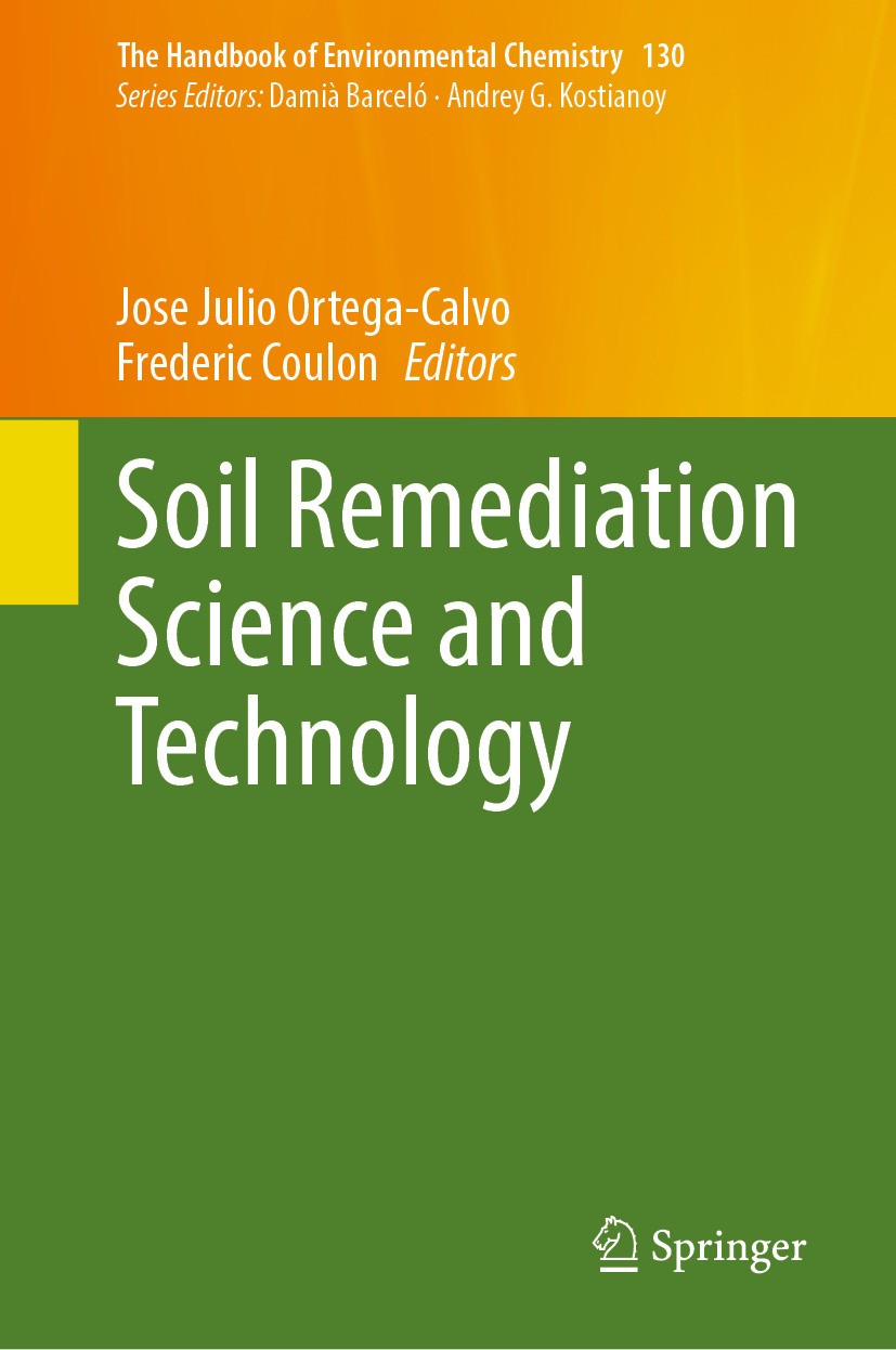 Titlebook: Soil Remediation Science and Technology; Jose Julio Ortega-Calvo,Frederic Coulon Book 2024 The Editor(s) (if applicable) and The Author(s) Titlebook: Soil Remediation Science and Technology; Jose Julio Ortega-Calvo,Frederic Coulon Book 2024 The Editor(s) (if applicable) and The Author(s)